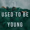 Silent DJ - I Used to Be Young
