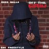 OFF THE GRID FREESTYLE SHOW WITH DJ SPINLYFE、Emzo Balla - EBK (FREESTYLE)(feat. EMZO BALLA)(Explicit)