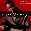 Mike Nakh、Ed Altman - I See The Way (feat. Ed Altman)