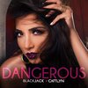 Caitlyn - Dangerous (feat. Caitlyn)