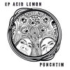 PUNCHTIM - Acid Lemon