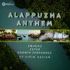 Ewinikz、Godwin Fernandez、Vipin Xavier - Alappuzha Anthem (feat. Vipin Xavier)