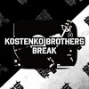 Kostenko Brothers - Break (Original Mix)