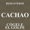cachao - Cógele el golpe (Remastered)
