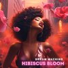 Dream Machine - Hibiscus Bloom (Vox Edit)
