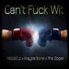 Wiccid Lo、The Zipper《Cant **** Wit (feat. Krayzie Bone & The Zipper)(Explicit)》[MP3/LRC]