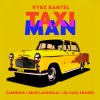 Camidoh、Miss Lafamilia、DJ Lara Fraser、Vybz Kartel - Taxi Man