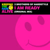 2 Brothers Of Hardstyle - I AM READY