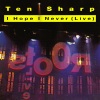 Ten Sharp《I Hope I Never (Live)》[MP3/LRC]