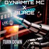 Dynamite MC、Blade (Dnb) - Turn Down (feat. Blade (Dnb))