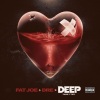 Fat Joe、Dre - Deep (Explicit)