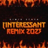 Dimix Staya - L'intéréssant (Remix 2023)
