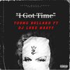 Young Bullard、Luke Nasty - Got Time (feat. Luke Nasty)(Explicit)