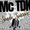 mc TDK、THs - Sendo Sincero (Explicit)