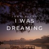 john baker - I Was Dreaming