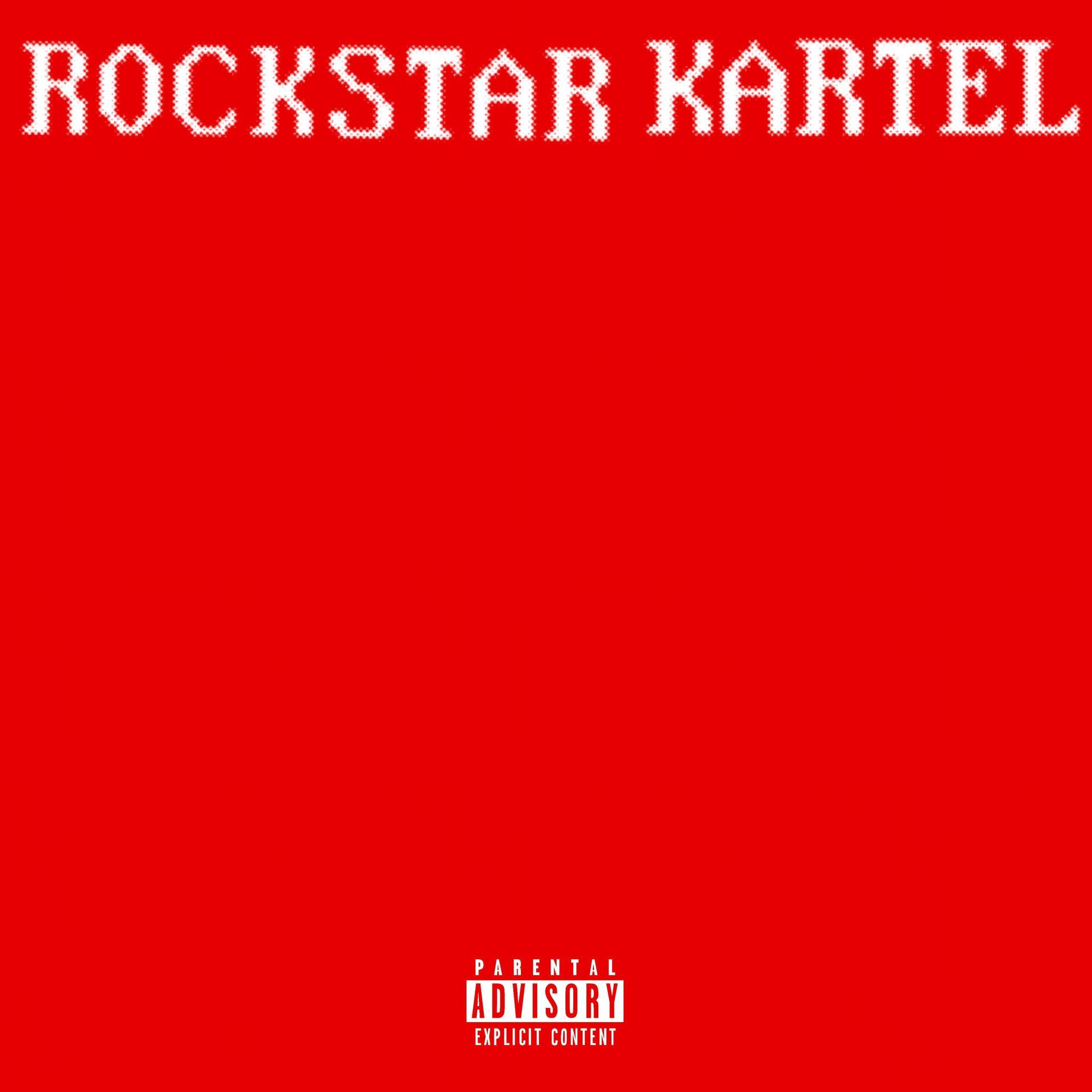 Kartel - ROCKSTAR (Explicit)