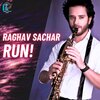 Raghav Sachar - Run