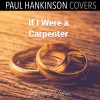 Paul Hankinson Covers - If I Were a Carpenter (Wedding Version)