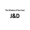 J&D - The Window of Your Soul