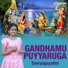 Sooryagayathri - Gandhamu Puyyaruga