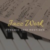 Work Music Lounge、Working Music Solitude《Energetic Jazz Office Vibes》[MP3/LRC]