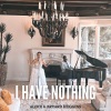 Aliice、Bryard Huggins - I Have Nothing