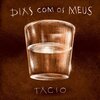 Tácio、Martello Sousa - Dias Com Os Meus