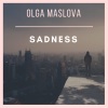 Olga Maslova - Sadness
