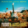 Maxi Trusso、Leo Garcia、Gustavo Adrián Cerati、Héctor Juan Pedro Bosio - DE MUSICA LIGERA (PUNTA DEL ESTE REMIX)