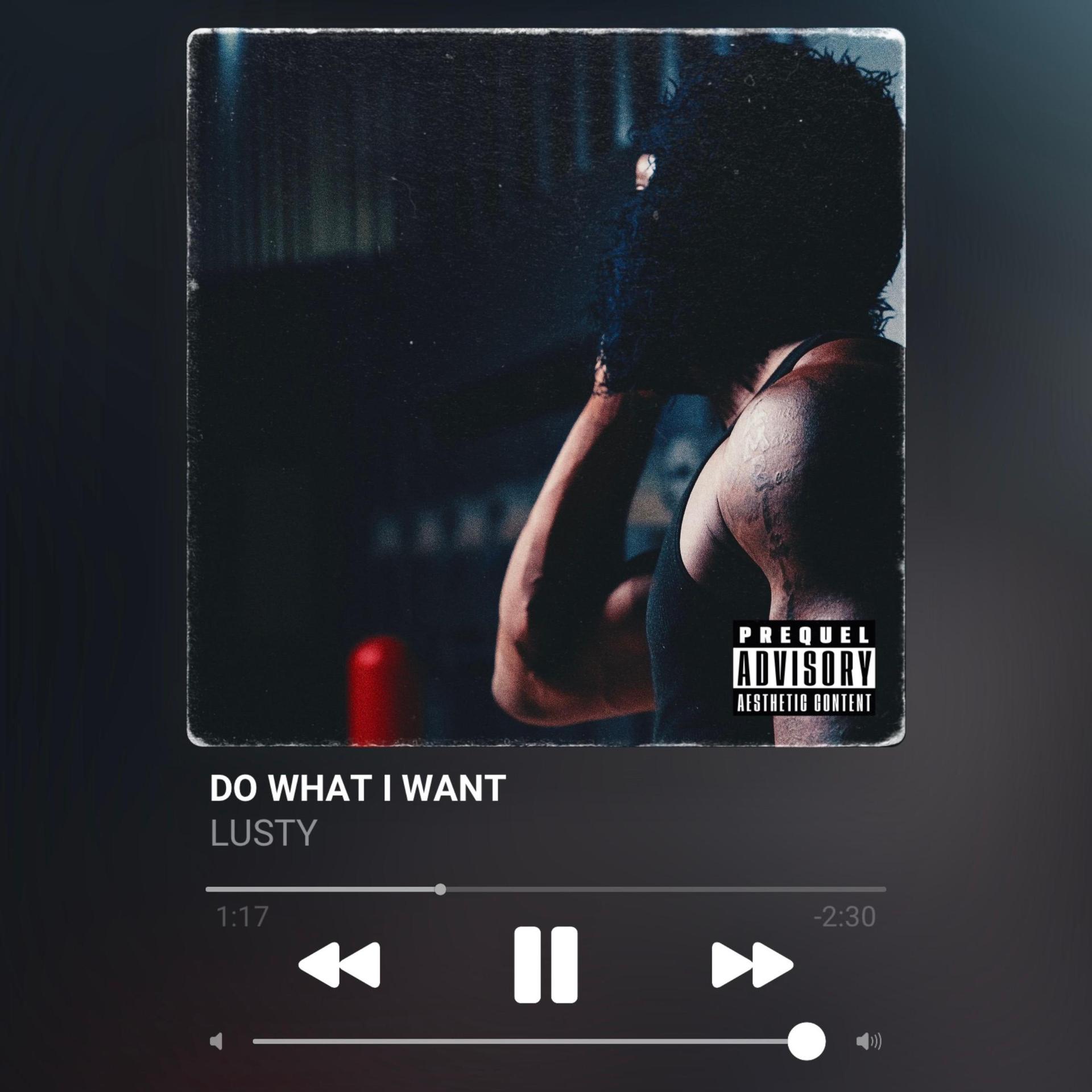 Lusty - Do What I Want (Explicit)