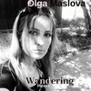 Olga Maslova - Wandering Heart