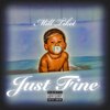 Mill Tiket - Just Fine (Explicit)