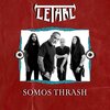 Lethal - Somos Thrash
