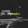 Silent DJ - Tension