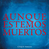 coque malla - Aunque estemos muertos