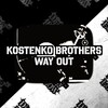 Kostenko Brothers - Way Out (Original Mix)