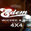 Edem、4 x 4 - Wicked and Bad, Pt. 1