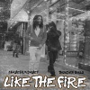 ChaseFrmDaSev、Thunder Bklu - Like The Fire (feat. Thunder Bklu)(Explicit)