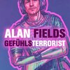 Alan Fields - Gefühlsterrorist