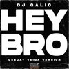 Dj Gálio、Deejay Veiga、Marcelo Galio - Hey Bro
