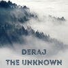 Deraj - The Unknown