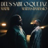 Matay、Matias Damasio - Deus Sabe O Que Faz