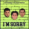 Outsiders、The Partysquad - I'm Sorry