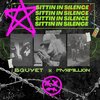 Bquyet、Mvximillion、Andy Hulse - Sittin In Silence (Explicit)
