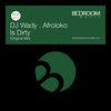 dj wady、Afroloko - Is Dirty