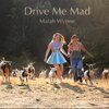 Maiah Wynne - Drive Me Mad