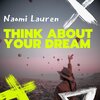 Naomi Lauren - Think About Your Dream