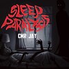 Cmr Jay - Sleep Paralysis (Explicit)