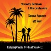 Woody Herman And His Orchestra《Summer Sequence, Pt. I》[MP3/LRC]