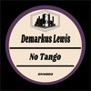 Demarkus Lewis - No Tango